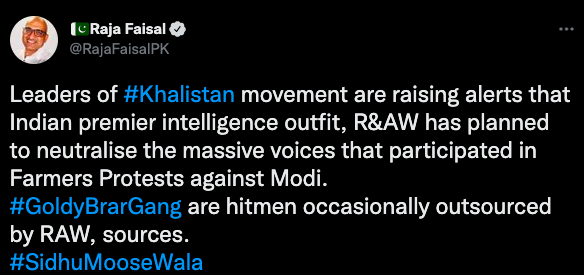 Raja Faisal tweet reads: Leaders of #Khalistan movement re raising alerts that Indian premier intelligence outfit, R&AW has planned to neutralise the massive voices that participated in Farmers Protests against Modi. #GoldyBrarGand are hitmen occasionally outsourced by RAW, sources. #SidhuMooseWala 