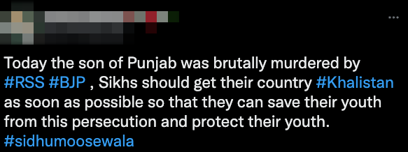 Tweet reads: Today the son of Punjab was brutally murdered by #RSS #BJP, Sihks should get their country #Khalistan as soon as possible so that they can save their youth from this persecution and protect their youth. #SidhuMooseWala 