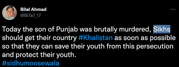 Tweet reads: Today the son of Punjab was brutally murdered, Sikhs should get their country #Khalistan as soon as possible so that they can save their youth from this persecution and protect their youth. #sidhumoosewala